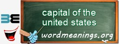 WordMeaning blackboard for capital of the united states